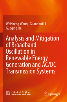 Paperback Analysis and Mitigation of Broadband Oscillation in Renewable Energy Generation and AC/DC Transmission Systems Book