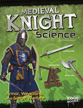 Hardcover Medieval Knight Science: Armor, Weapons, and Siege Warfare Book