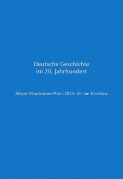 Meyer-Struckmann-Preis 2013: Sir Ian Kershaw: Deutsche Geschichte Im 20. Jahrhundert