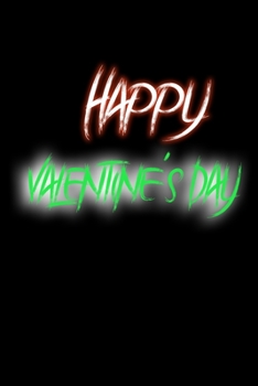 Happy Valentine’s Day: notebook best gift idea for girlfriend or boyfriend, What I Love about You