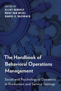 Paperback The Handbook of Behavioral Operations Management: Social and Psychological Dynamics in Production and Service Settings Book