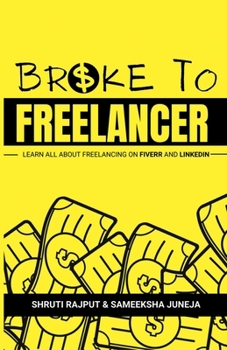 Paperback Broke to Freelancer: Learn All About Freelancing on Fiverr & LinkedIn Book