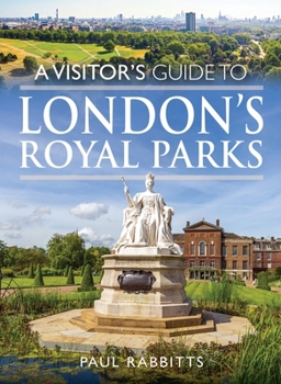 Paperback A Visitor's Guide to London's Royal Parks Book