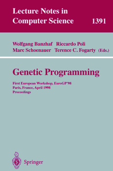 Paperback Genetic Programming: First European Workshop, Eurogp'98, Paris, France, April 14-15, 1998, Proceedings Book