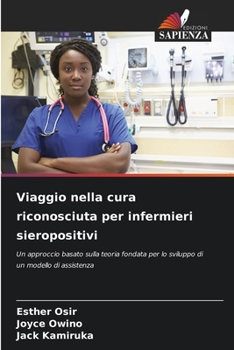 Viaggio nella cura riconosciuta per infermieri sieropositivi (Italian Edition)