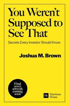 Hardcover You Weren't Supposed to See That: Secrets Every Investor Should Know Book