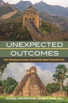 Paperback Unexpected Outcomes: How Emerging Economies Survived the Global Financial Crisis Book