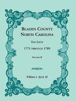 Paperback Bladen County, North Carolina, Tax Lists: 1775 Through 1789, Volume II Book