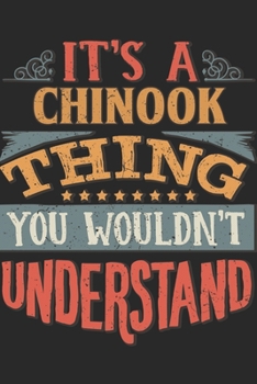 Paperback It's A Chinook Thing You Wouldn't Understand: Gift For Chinook Lover 6x9 Planner Journal Book
