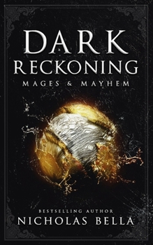 Dark Reckoning (Mages & Mayhem) - Book #3 of the Mages & Mayhem