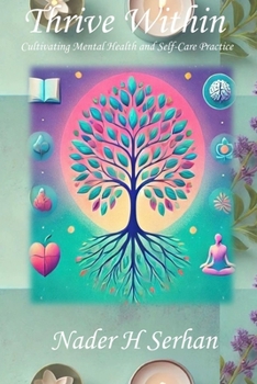 Paperback Thriving Within: Cultivating Mental Health and self care practice Book