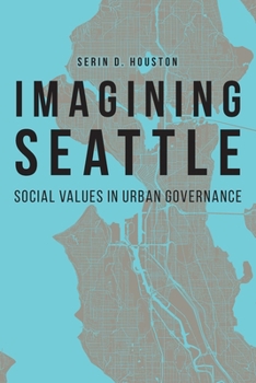 Paperback Imagining Seattle: Social Values in Urban Governance Book