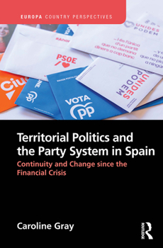 Paperback Territorial Politics and the Party System in Spain: Continuity and change since the financial crisis Book