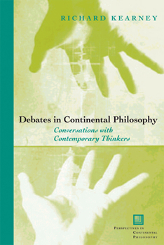 Paperback Debates in Continental Philosophy: Conversations with Contemporary Thinkers Book
