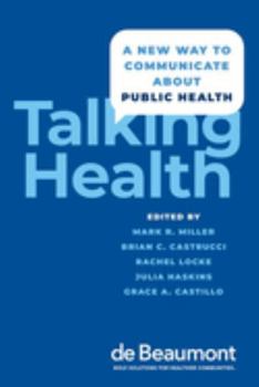 Paperback Talking Health: A New Way to Communicate about Public Health Book