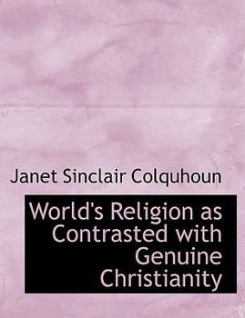 Paperback World's Religion as Contrasted with Genuine Christianity [Large Print] Book