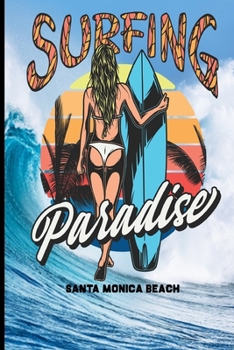 Surfing Paradise Santa Monica Beach: Surf, ride the wave, take the big crushers with your surfboard