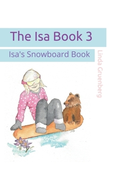 Paperback The Isa Book 3: Isa's Snowboard Book