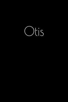 Paperback Otis: Notebook / Journal / Diary - 6 x 9 inches (15,24 x 22,86 cm), 150 pages. Personalized for Otis. Book