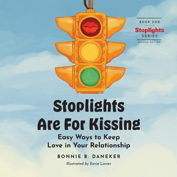 Paperback Stoplights Are For Kissing: Easy Ways to Keep Love in Your Relationship Book