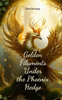 Golden Filaments Under the Phoenix Hedge