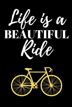 Paperback Life is a BEAUTIFUL Ride - BICYCLE JOURNAL: Office Lined Blank Notebook Journal With A Funny Saying On The Outside Book