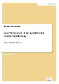 Paperback Reformoptionen in der gesetzlichen Rentenversicherung: Eine quantitative Analyse [German] Book