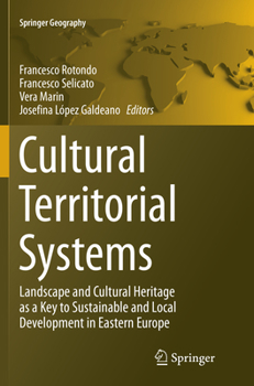 Cultural Territorial Systems: Landscape and Cultural Heritage as a Key to Sustainable and Local Development in Eastern Europe (Springer Geography)