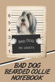 Paperback Bad Dog Bearded Collie Notebook Book