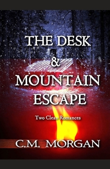 Paperback The Desk & Mountain Escape: Two Clean Romances Book