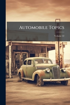 Paperback Automobile Topics; Volume 22 Book