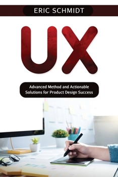 Paperback UX: Advanced Method and Actionable Solutions UX for Product Design Success Book
