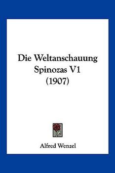 Paperback Die Weltanschauung Spinozas V1 (1907) [German] Book