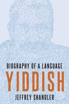 Hardcover Yiddish: Biography of a Language Book