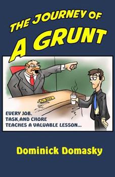 Paperback The Journey of a Grunt: Every job, task, and chore has taught us something Book