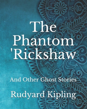The Phantom 'Rickshaw: And Other Ghost Stories