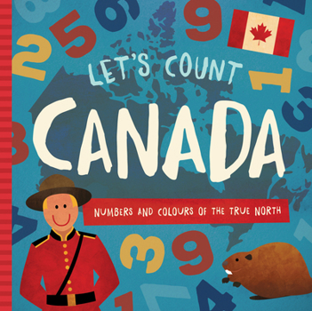 Board book Let's Count Canada: Numbers and Colours at the True North Book