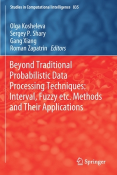 Paperback Beyond Traditional Probabilistic Data Processing Techniques: Interval, Fuzzy Etc. Methods and Their Applications Book
