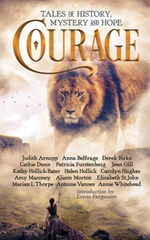 Courage: Tales of History, Mystery and Hope