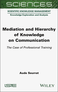 Hardcover Mediation and Hierarchy of Knowledge on Communication: The Case of Professional Training Book