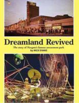 Paperback Dreamland Revived: The Story of Margate's Famous Amusement Park Book