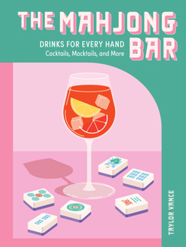Hardcover The Mahjong Bar: Drinks for Every Hand -- Cocktails, Mocktails & More Book