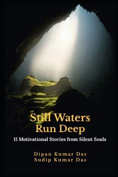 Paperback Still Waters Run Deep: 11 Motivational Stories from Silent Souls Book