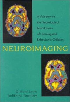 Hardcover Neuroimaging: A Window to the Neurological Foundations of Learning and Behavior in Children Book