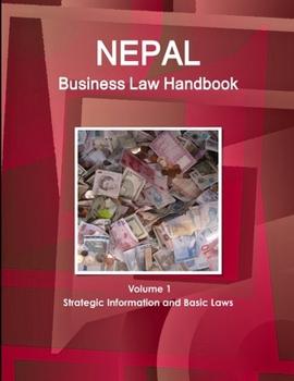 Paperback Nepal Business Law Handbook Volume 1 Strategic Information and Basic Laws Book
