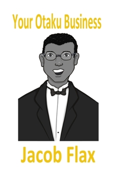 Your Otaku Business: Third Edition : How to Make a Panel Based Business