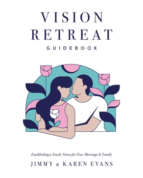 Paperback Vision Retreat Guidebook: Establishing a Yearly Vision for Your Marriage and Family Book
