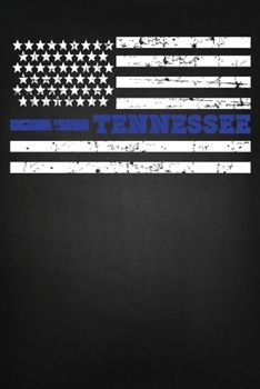 Tennessee Thin Blue Line Notebook: Thin Blue Line Flag Notebook Journal, Honoring Law Enforcement, Police Officer Gift, Lined Notebook 100 Page Journal