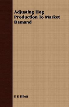 Paperback Adjusting Hog Production to Market Demand Book