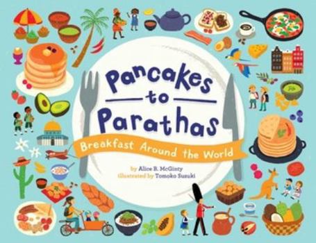 Hardcover Pancakes to Parathas: Breakfast Around the World Book